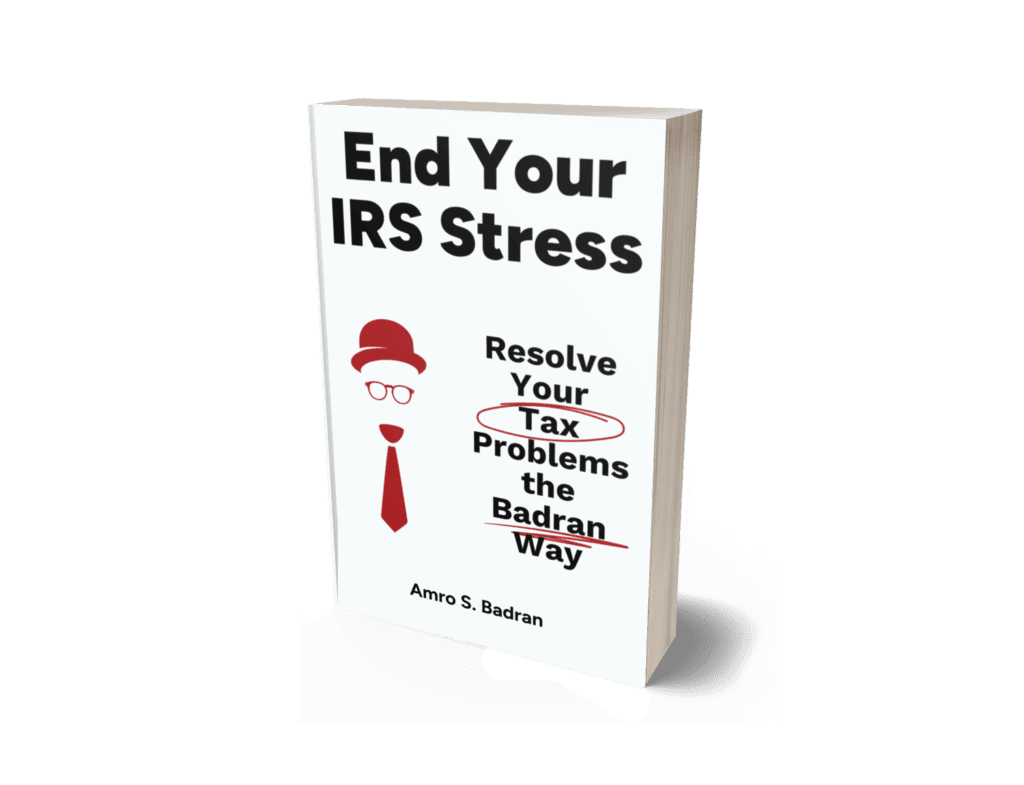 End Your IRS Stress, Resolve Your Tax Problems the Badran Way