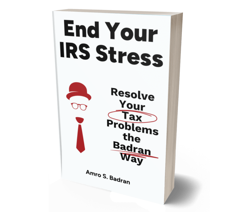 End Your IRS Stress, Resolve Your Tax Problems the Badran Way